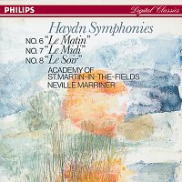 Academy of St. Martin in the Fields, Sir Neville Marriner – Haydn: Symphonies Nos. 6, 7, & 8
