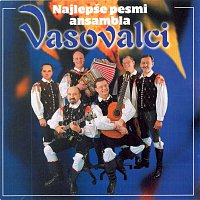 ansambel VASOVALCI – NAJLEPŠE PESMI ANSAMBLA VASOVALCI