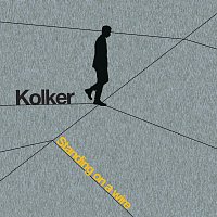 Kolker – Standing on a Wire