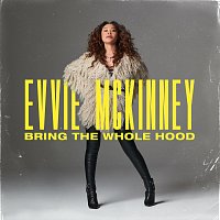 Evvie McKinney – Bring The Whole Hood
