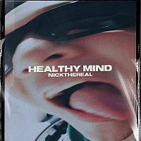 NICKTHEREAL – HEALTHY MIND