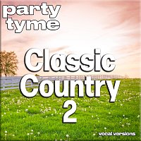 Party Tyme – Classic Country 2 - Party Tyme [Vocal Versions]