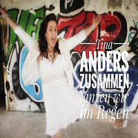 Tina Anders – Zusammen tanzen wir im Regen