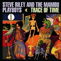 Steve Riley & The Mamou Playboys – Trace Of Time