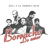 Cali Y El Dandee, Reik – Borracho De Amor