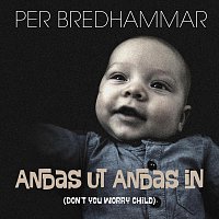 Per Bredhammar – Andas ut andas in (Don't you worry child)