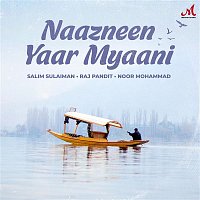 Salim-Sulaiman, Raj Pandit & Noor Mohammad – Naazneen Yaar Myaani