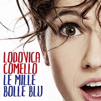 Lodovica Comello – Le mille bolle blu