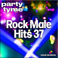 Party Tyme – Rock Male Hits 37-S - Party Tyme [Vocal Versions]