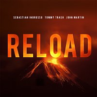 Sebastian Ingrosso, Tommy Trash, John Martin – Reload [Vocal Version / Radio Edit]