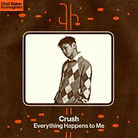Crush – Everything Happens To Me