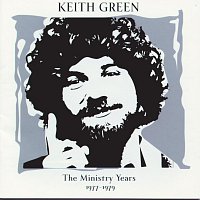 Keith Green – The Ministry Years, Vol. 1