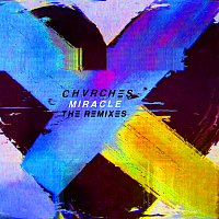CHVRCHES – Miracle [The Remixes]