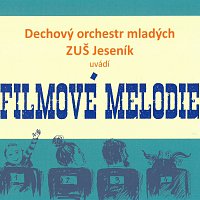 Dechový orchestr mladých ZUŠ Jeseník – Filmové melodie
