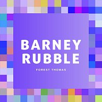 Forest Thomas – Barney Rubble