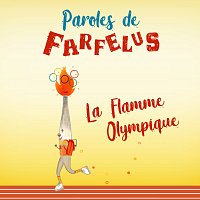 Paroles de Farfelus – La Flamme Olympique