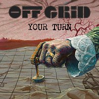 Off Grid – Your Turn