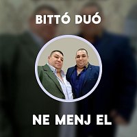 Bittó Duó – Ne menj el