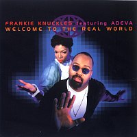 Frankie Knuckles, Adeva – Welcome To The Real World
