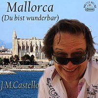 J.M.Castello – Mallorca - Wir lieben Dich