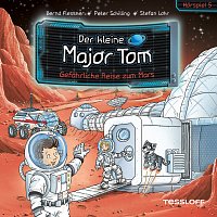 Der kleine Major Tom – 05: Gefahrliche Reise zum Mars
