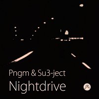Pngm, Su3-ject – Nightdrive