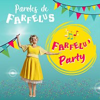 Paroles de Farfelus – FARFELU' PARTY