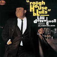Lou Donaldson – Rough House Blues