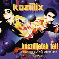 Kozmix – Készuljetek fel!