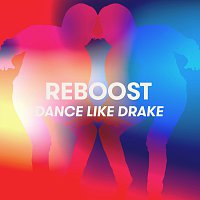 Reboost – Dance Like Drake