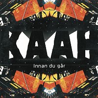 Kaah – Innan du gar