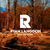 Ryan Langdon – Lit In The Sticks