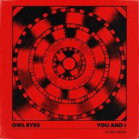 Owl Eyes – You And I [Huxley Remix]