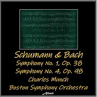 Boston Symphony Orchestra – Schumann & Bach: Symphony NO. 1, OP. 38 - Symphony NO. 4, OP. 98