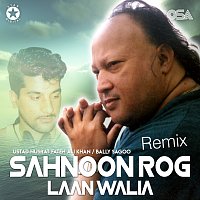 Bally Sagoo, Nusrat Fateh Ali Khan – Sahnoon Rog Laan Walia [Remix]