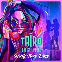 Tairo, Sara Lugo – Half Time Wine