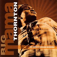 Big Mama Thornton – The Complete Vanguard Recordings