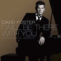 David Foster – I Will Be There With You [Instrumental Version]