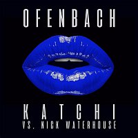 Ofenbach & Nick Waterhouse – Katchi (Ofenbach vs. Nick Waterhouse) [Remix EP]