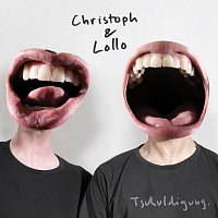 Christoph & Lollo – Tschuldigung.