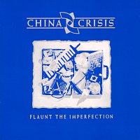 China Crisis – Flaunt The Imperfection