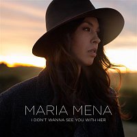 Maria Mena – I Don't Wanna See You with Her
