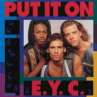 E.Y.C. – Put It On... [Expanded Edition]