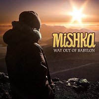 Mishka – Way Out Of Babylon