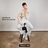 Marcin Maciejczak – Deszcz I Bez