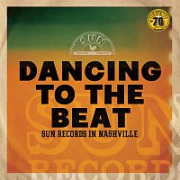 Přední strana obalu CD Dancing To The Beat: Sun Records In Nashville [Remastered 2022]