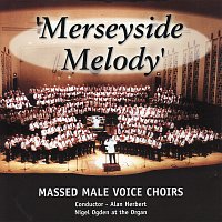 Massed Male Voice Choirs – Merseyside Melody