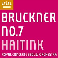Royal Concertgebouw Orchestra & Bernard Haitink – Bruckner: Symphony No. 7