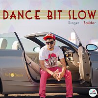 Zaildar – Dance Bit Slow