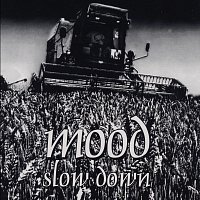 Mood – Slow Down